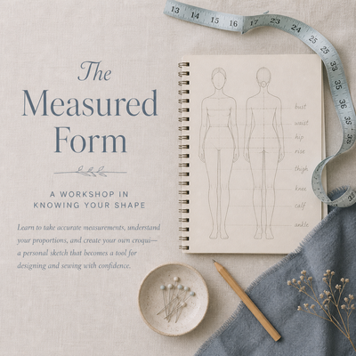 The Measured Form – A Workshop in Knowing Your Shape